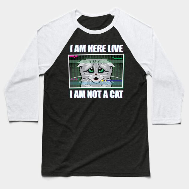 I AM HERE LIVE I AM NOT A CAT - Funny Lawyer Cat Video Call Meme Baseball T-Shirt by ZowPig Shirts